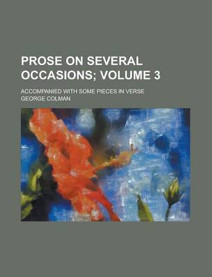 Book cover for Prose on Several Occasions; Accompanied with Some Pieces in Verse Volume 3