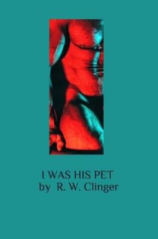 Cover of I Was His Pet