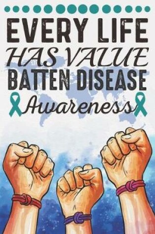 Cover of Every Life Has Value Batten Disease Awareness