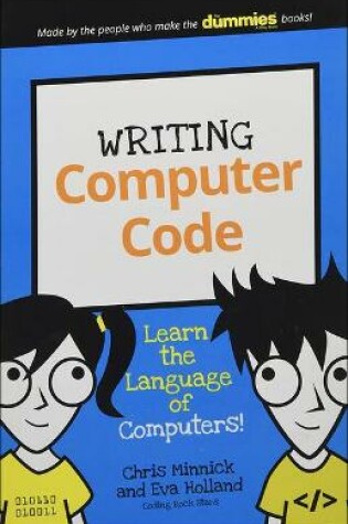 Cover of Writing Computer Code: Learn the Language of Computers!