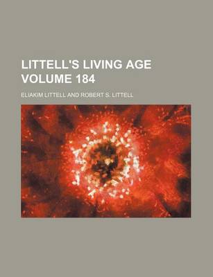 Book cover for Littell's Living Age Volume 184