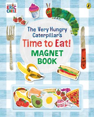 Book cover for The Very Hungry Caterpillar’s Time to Eat! Magnet Book