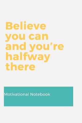 Book cover for Believe you can and you're halfway there