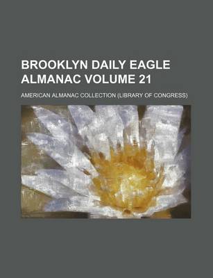 Book cover for Brooklyn Daily Eagle Almanac Volume 21