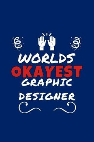 Cover of Worlds Okayest Graphic Designer