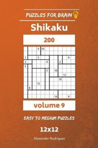 Cover of Puzzles for Brain - Shikaku 200 Easy to Medium 12x12 vol. 9