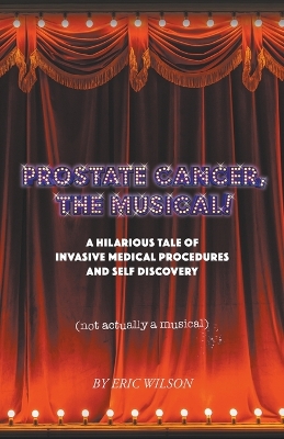 Book cover for Prostate Cancer, The Musical!
