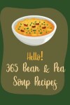 Book cover for Hello! 365 Bean & Pea Soup Recipes