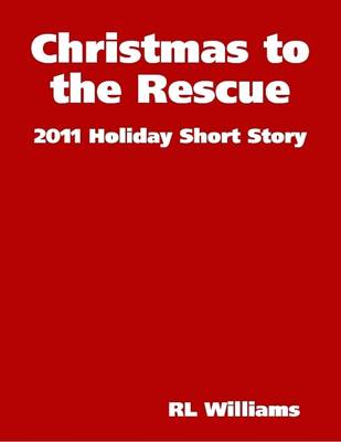 Book cover for Christmas to the Rescue - 2011 Holiday Short Story