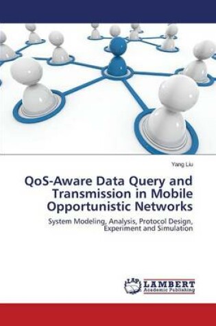 Cover of QoS-Aware Data Query and Transmission in Mobile Opportunistic Networks