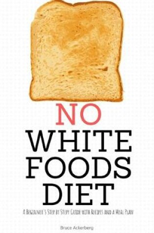 Cover of No White Foods Diet