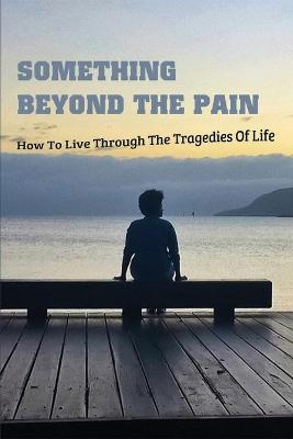 Cover of Something Beyond The Pain