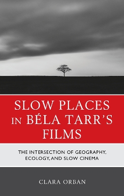 Book cover for Slow Places in Béla Tarr's Films