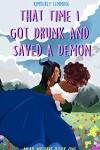 Book cover for That Time I Got Drunk And Saved A Demon