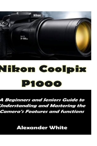 Cover of Nikon CoolPix P1000