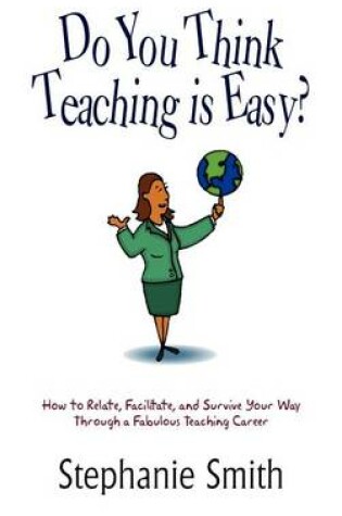 Cover of Do You Think Teaching is Easy?