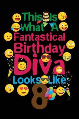 Book cover for This Is What A Fantastical Birthday Diva Looks Like 8