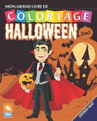 Book cover for Mon grand livre de coloriage - Halloween - 2 en 1 - Edition nuit