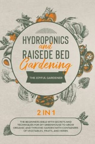 Cover of Hydroponics and Raised Bed Gardening 2 in 1