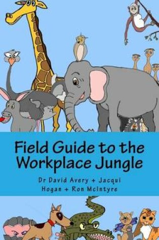 Cover of Field Guide to the Workplace Jungle