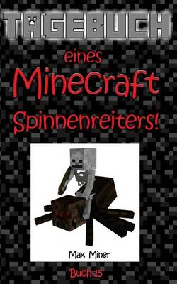 Book cover for Tagebuch Eines Minecraft Spinnenreiters!