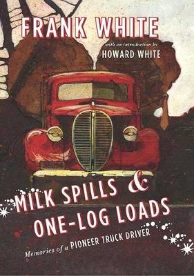 Book cover for Milk Spills and One-Log Loads