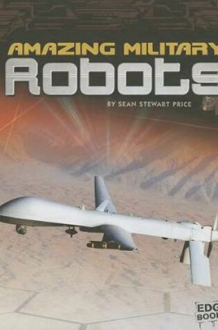 Cover of Amazing Military Robots