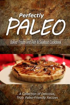 Book cover for Perfectly Paleo - Baked Treats and Fish & Seafood Cookbook