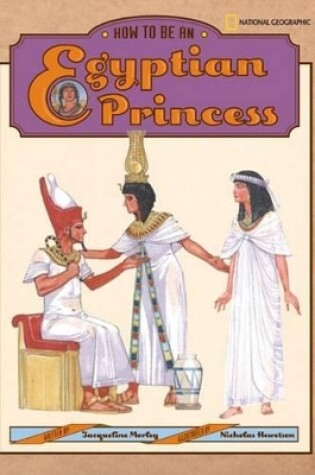 Cover of How to Be an Egyptian Princess