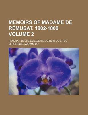 Book cover for Memoirs of Madame de Remusat. 1802-1808 Volume 2