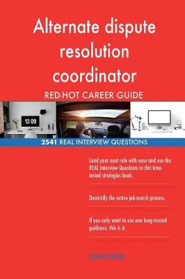 Book cover for Alternate dispute resolution coordinator RED-HOT Career; 2541 REAL Interview Que