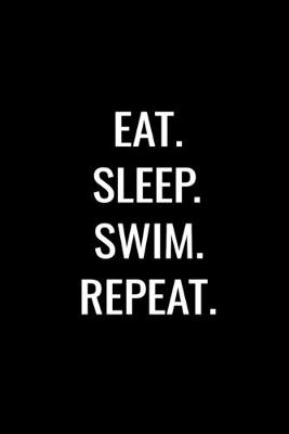Book cover for Eat. Sleep. Swim. Repeat.