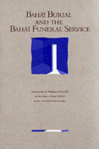 Cover of Baha'i Burial and the Baha'i Funeral Service