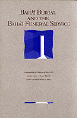 Book cover for Baha'i Burial and the Baha'i Funeral Service