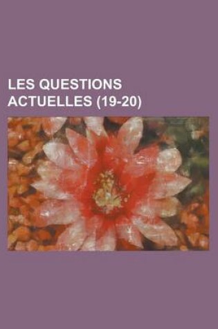 Cover of Les Questions Actuelles (19-20)