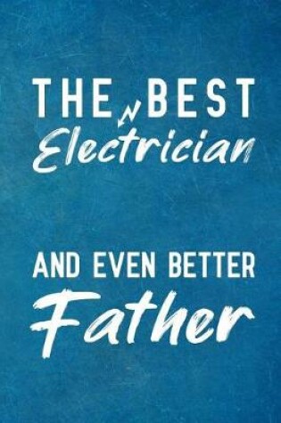 Cover of The Best Electrician And Even Better Father