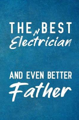 Book cover for The Best Electrician And Even Better Father