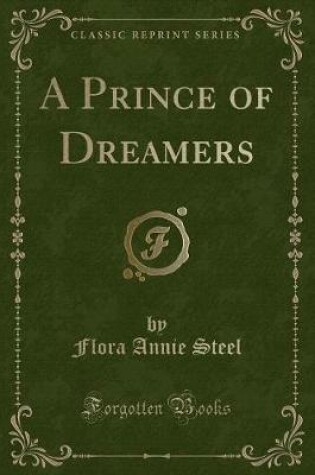 Cover of A Prince of Dreamers (Classic Reprint)