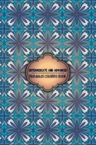 Cover of Intermediate and Advanced Mandalas Coloring Book