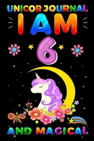 Cover of Unicorn Journal I am 6 and Magical