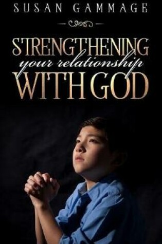 Cover of Strengthening Your Relationship with God