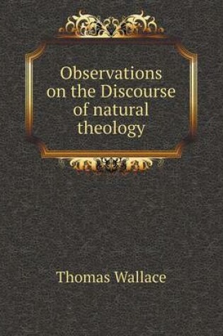 Cover of Observations on the Discourse of natural theology