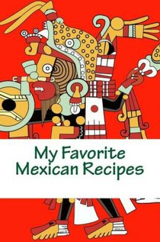 Cover of My Favorite Mexican Recipes