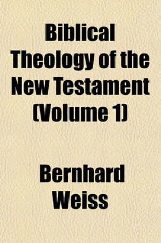 Cover of Biblical Theology of the New Testament Volume 1