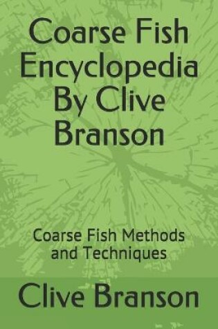 Cover of Coarse Fish Encyclopedia By Clive Branson