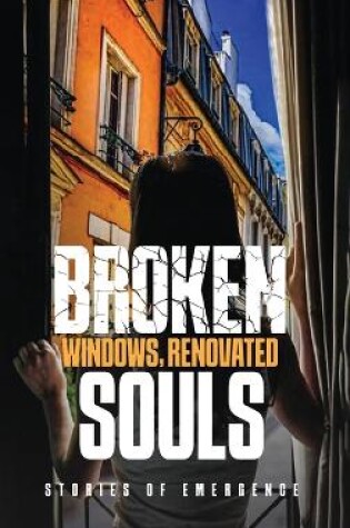 Cover of Broken Windows, Renovated Souls