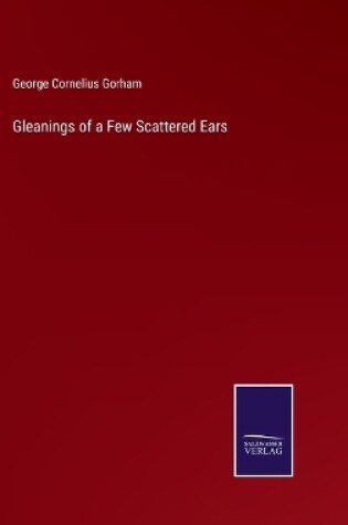 Cover of Gleanings of a Few Scattered Ears