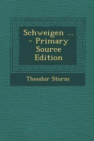 Cover of Schweigen ... - Primary Source Edition