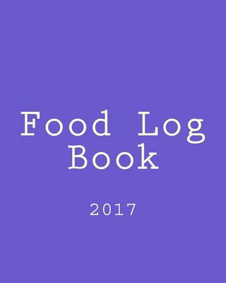 Book cover for Food Log Book 2017