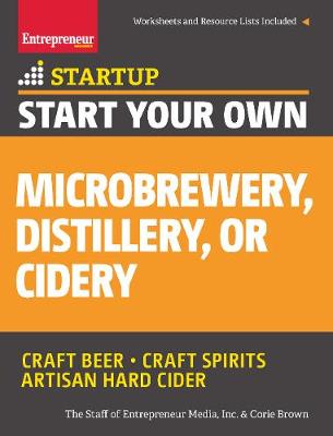 Book cover for Start Your Own Microbrewery, Distillery, or Cidery